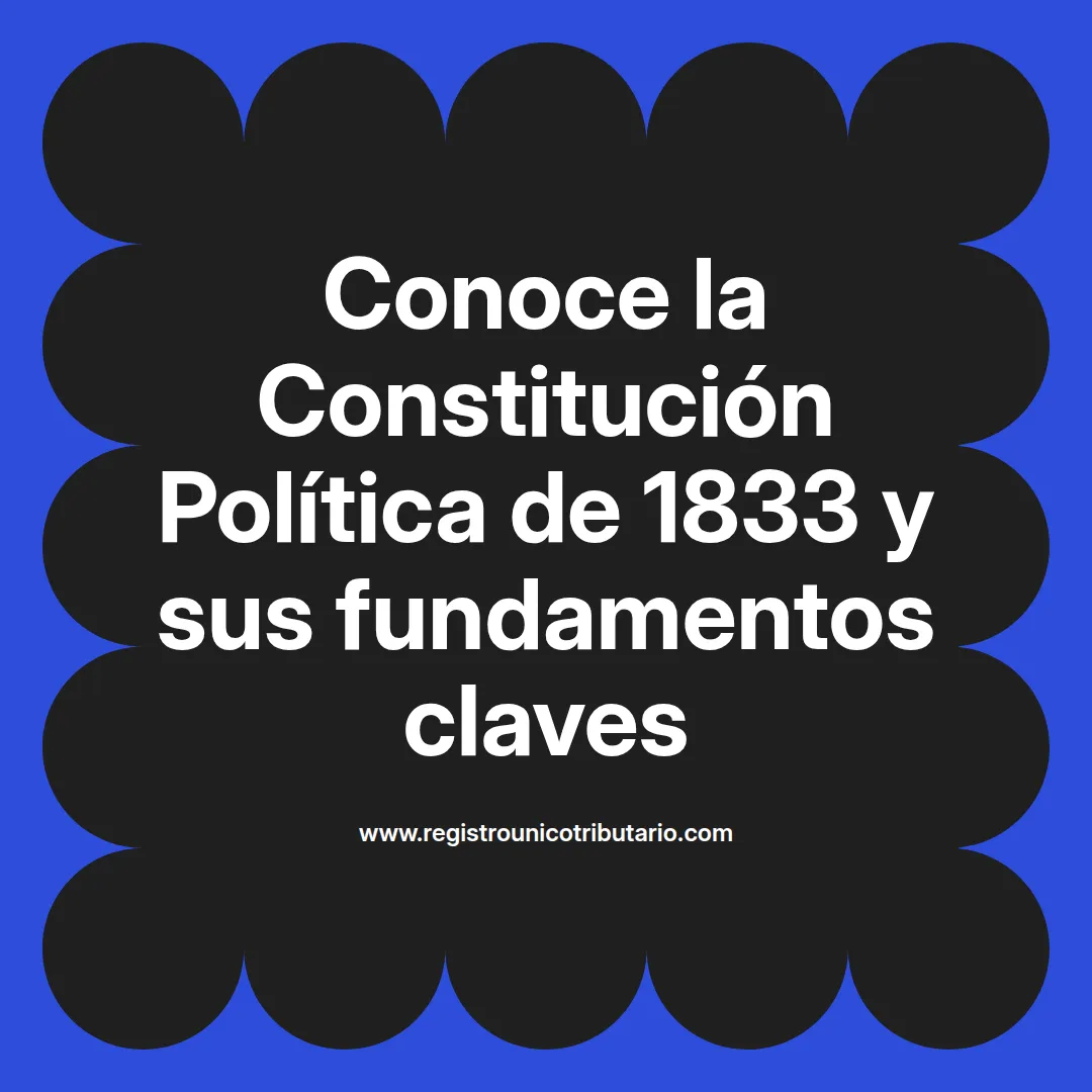 imagen destacada del post con un texto en el centro que dice Conoce la Constitución Política de 1833 y sus fundamentos claves y abajo del texto aparece el url de sitio web que es registro unico tributario punto com