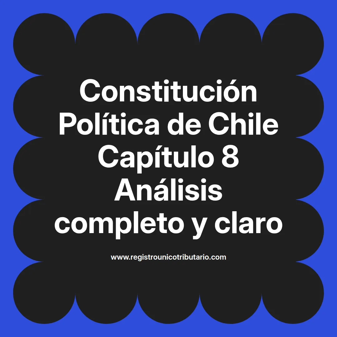 imagen destacada del post con un texto en el centro que dice Constitución Política de Chile Capítulo 8 Análisis completo y claro y abajo del texto aparece el url de sitio web que es registro unico tributario punto com