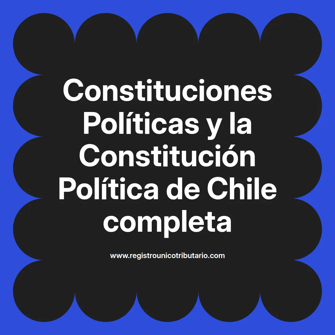 imagen destacada del post con un texto en el centro que dice Constituciones Políticas y la Constitución Política de Chile completa y abajo del texto aparece el url de sitio web que es registro unico tributario punto com