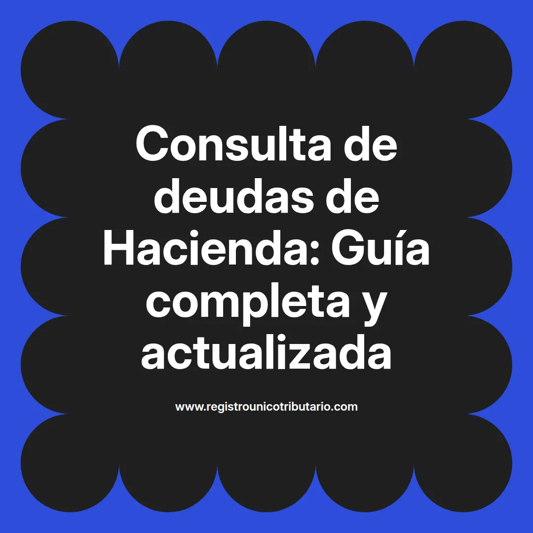 Imagen destacada sobre consulta de deudas hacienda y su importancia en la gestión financiera personal