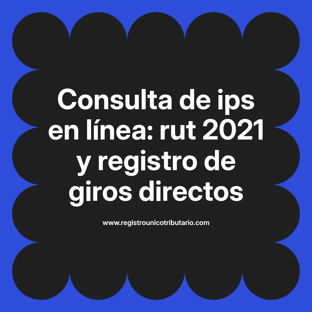 Imagen destacada sobre ips en linea rut 2021 y cómo sacar el rut en línea por primera vez