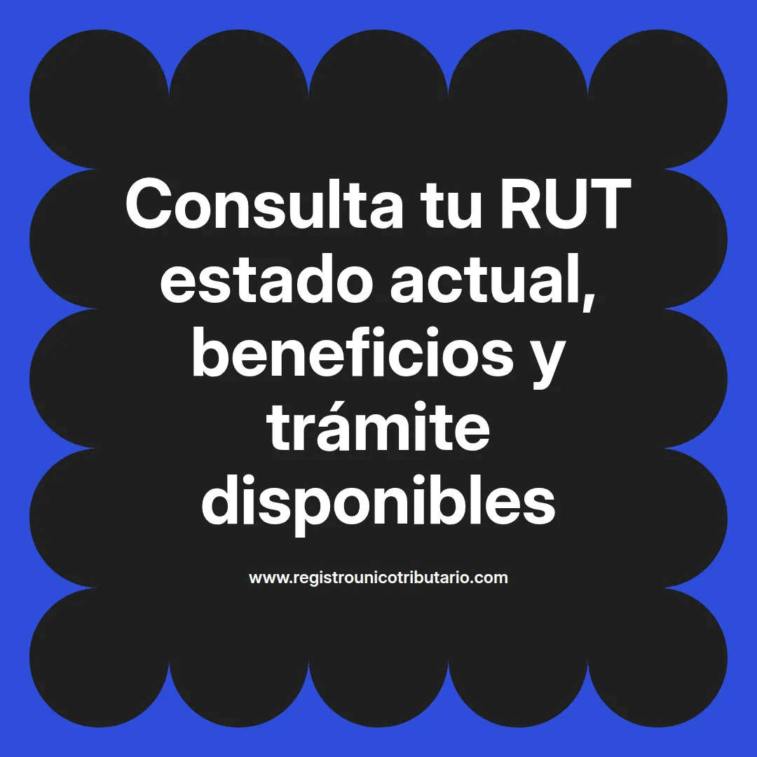 Imagen destacada sobre rut estado actual y beneficios en trámites de cuenta rut en Chile