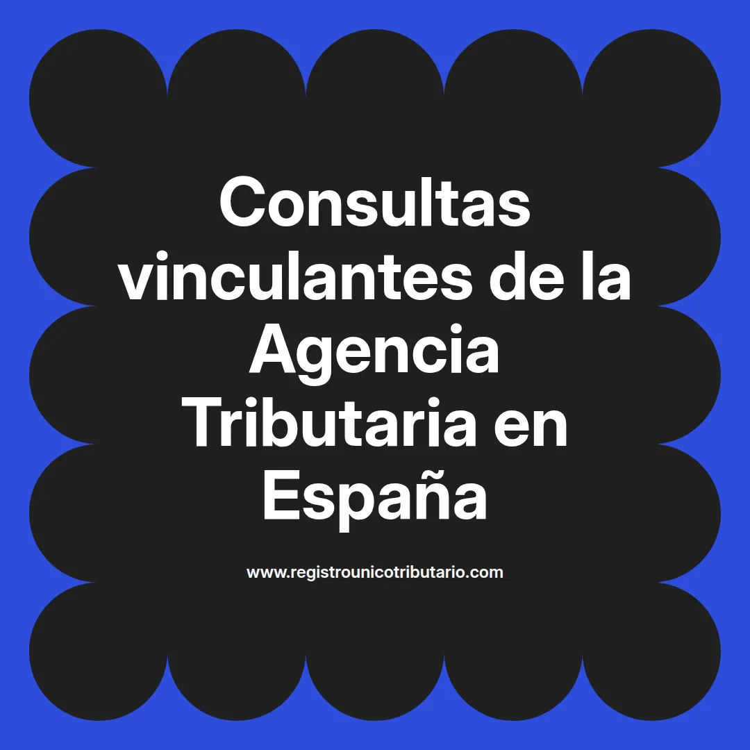 Imagen destacada sobre consultas vinculantes agencia tributaria y su relevancia en distintas comunidades autónomas