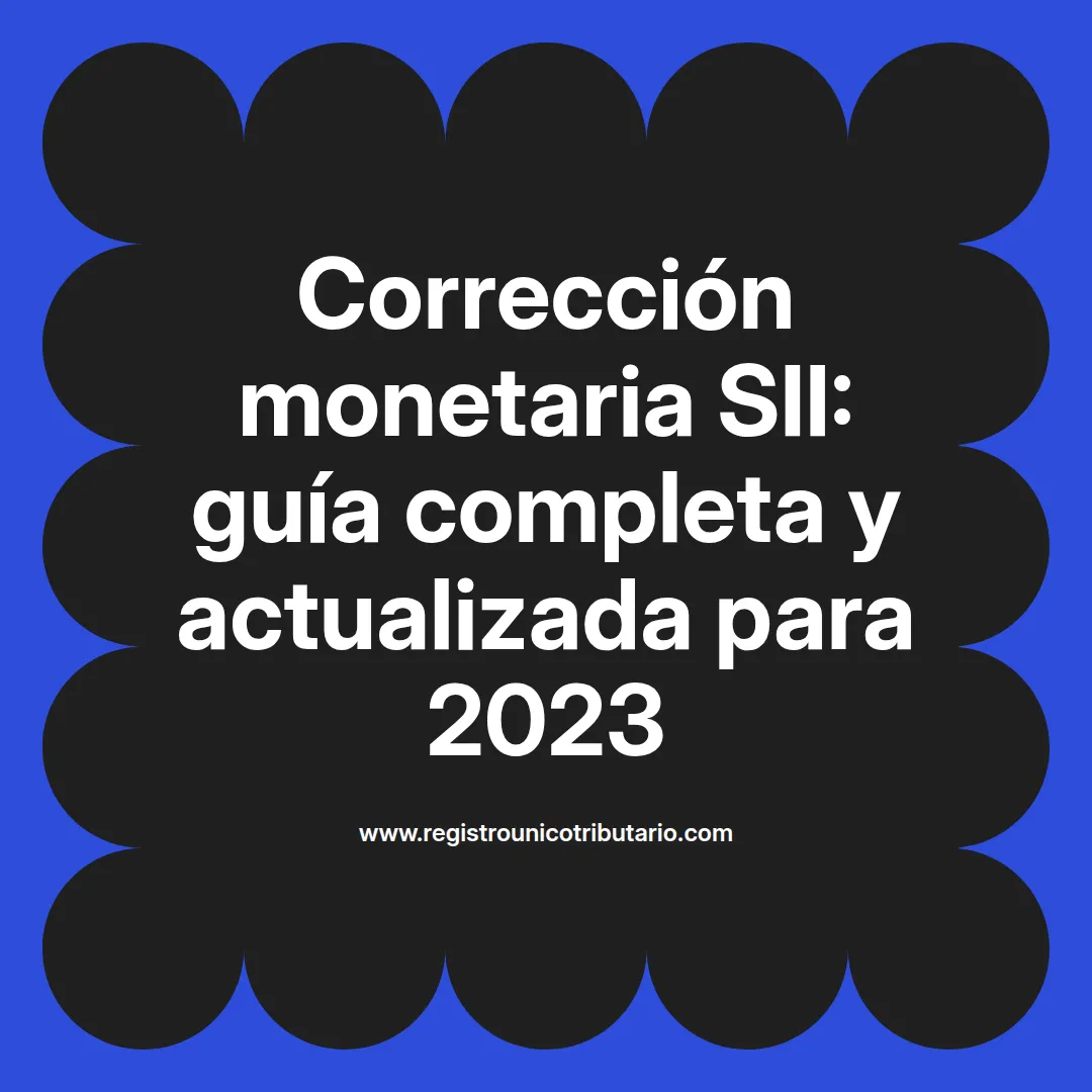 Imagen destacada sobre correccion monetaria sii y su impacto en 2024 y 2025