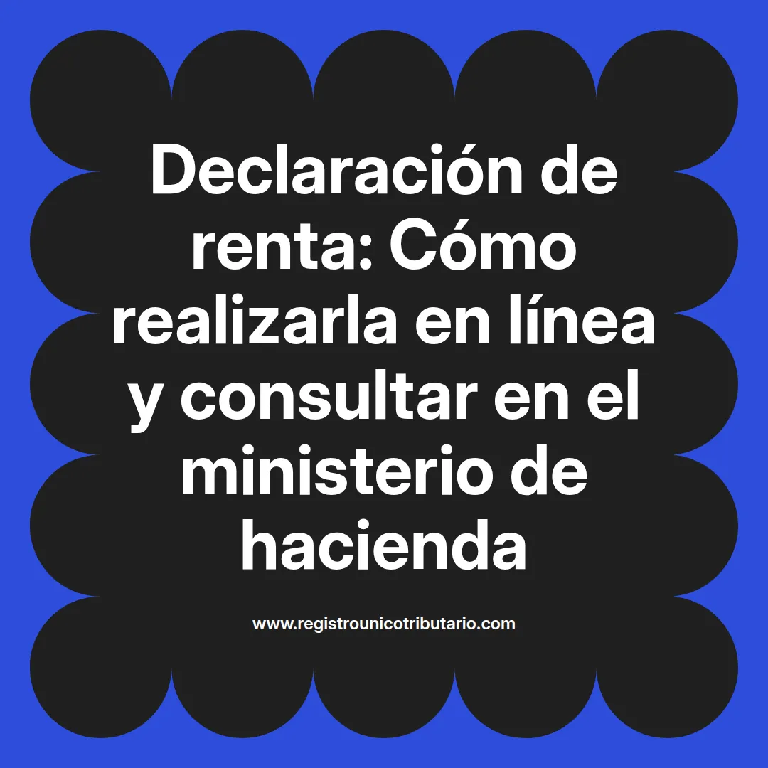 Imagen destacada sobre declaración de renta ministerio de hacienda y trámites en línea