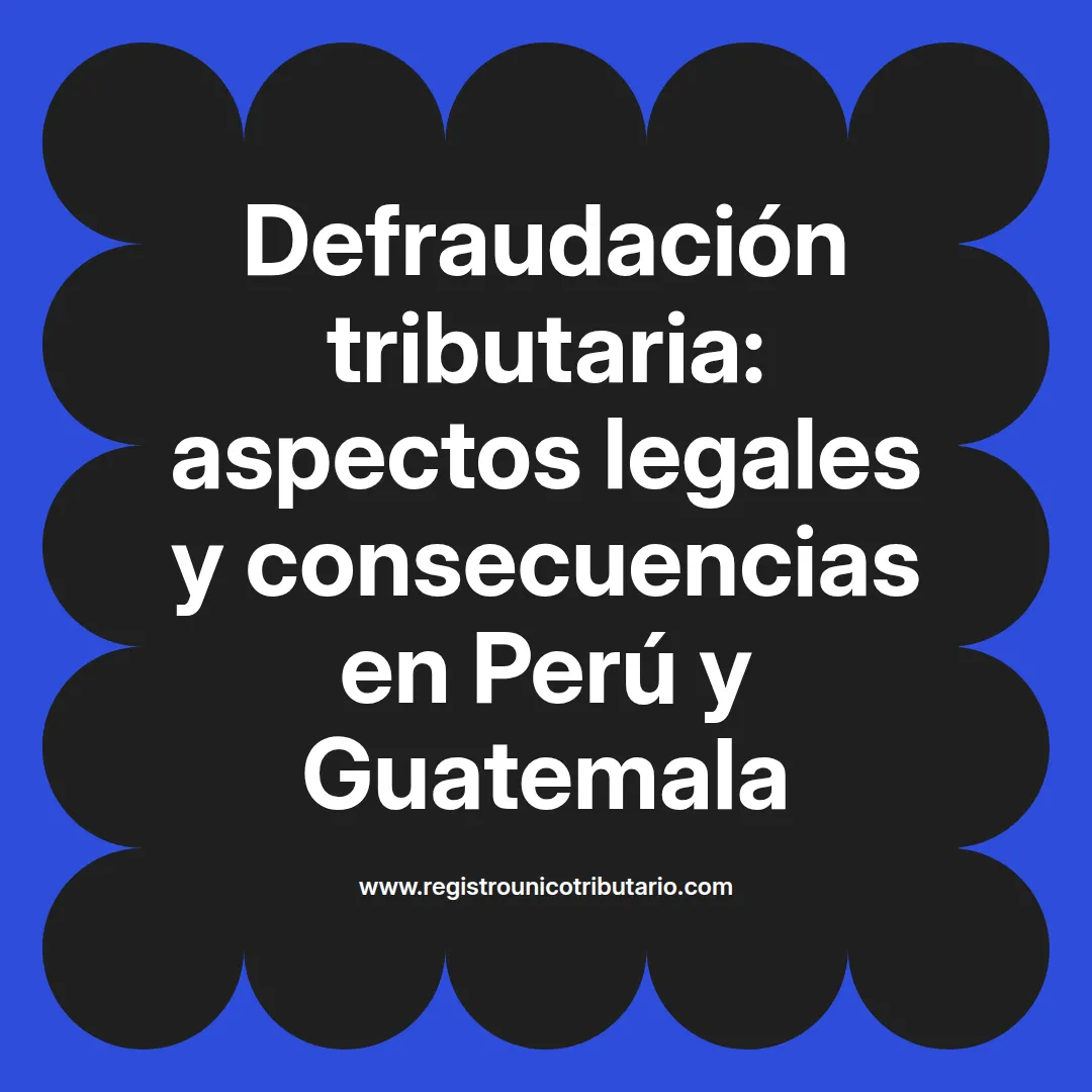 Imagen informativa sobre defraudacion tributaria en Ecuador y sus implicaciones legales