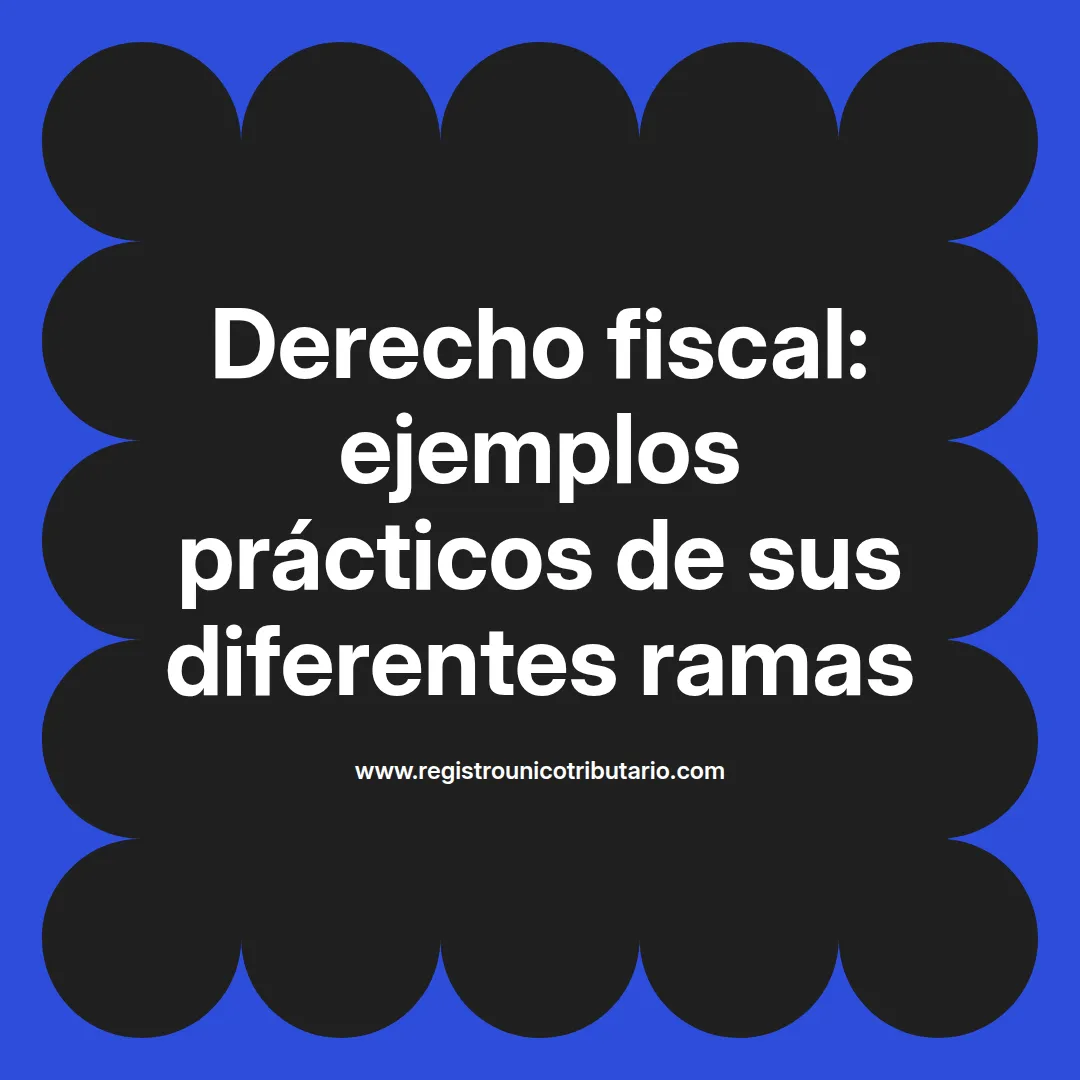 Imagen destacada que ilustra derecho fiscal ejemplos y sus aplicaciones en contextos legales en México