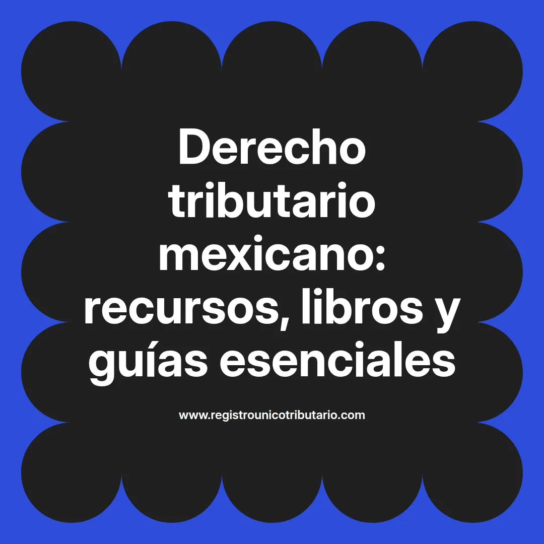 Imagen destacada sobre derecho tributario mexicano y libros de derecho tributario pdf gratis