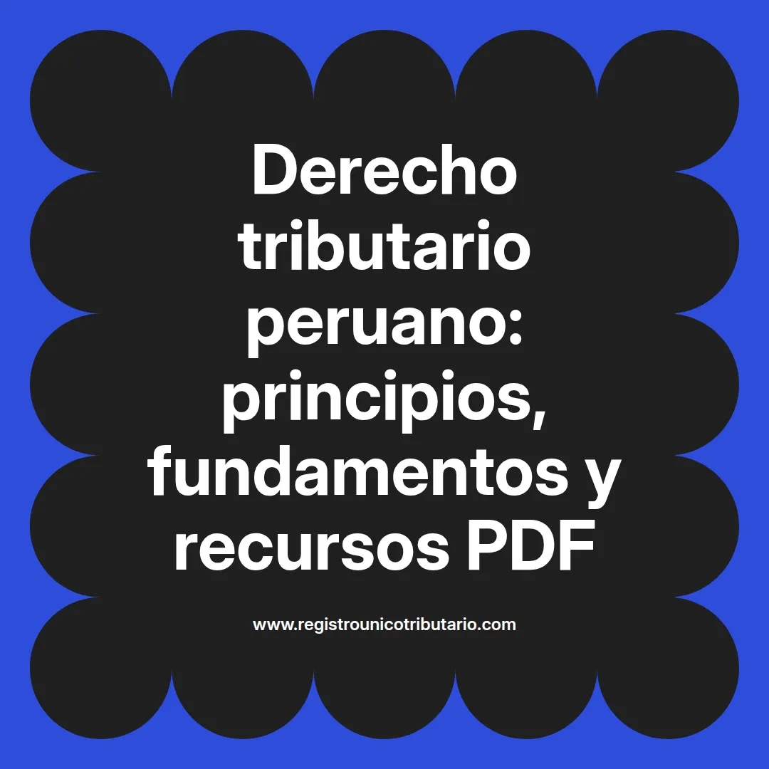 Imagen destacada sobre derecho tributario peruano y sus principios y fundamentos en formato PDF
