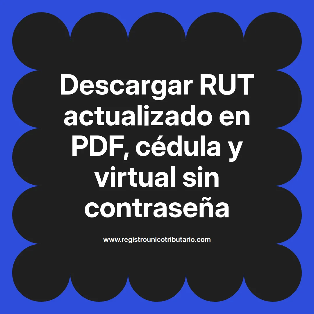 Imagen destacada sobre descargar rut y opciones para obtenerlo actualizado o en formato pdf