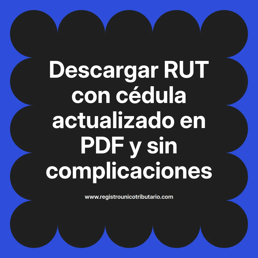 Imagen destacada sobre cómo descargar rut con cedula y obtener copia en pdf