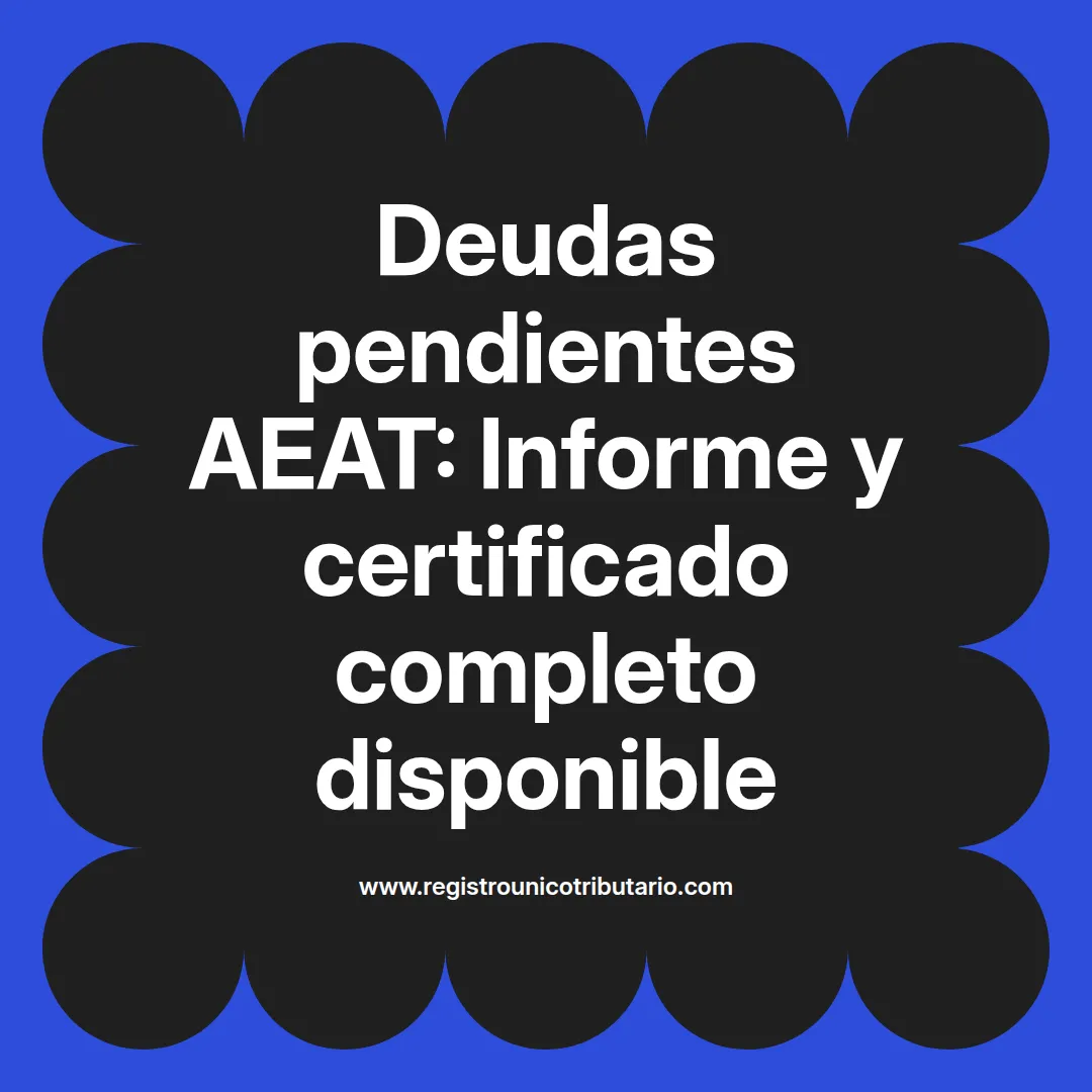 Imagen destacada sobre deudas pendientes aeat y certificados relacionados con informes tributarios