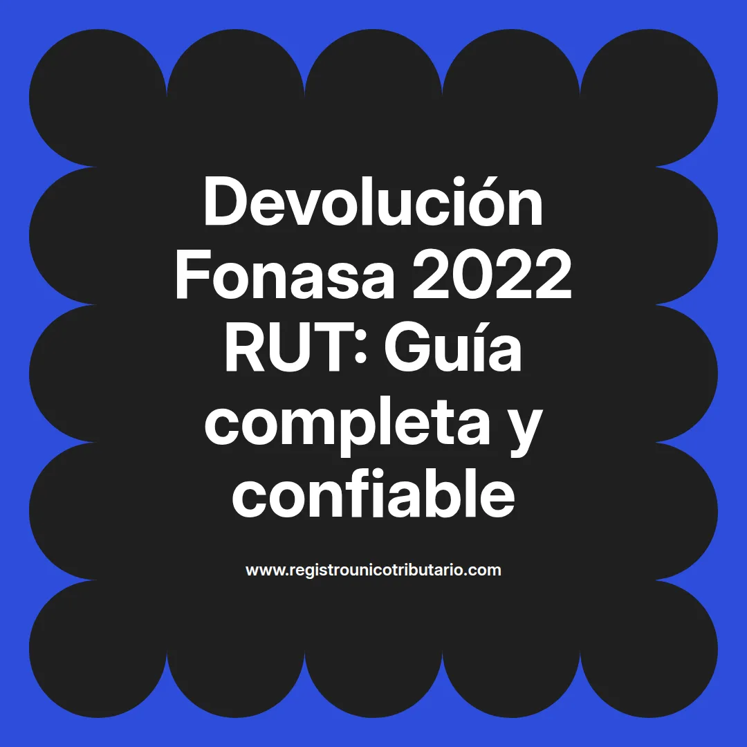 Imagen destacada sobre la devolución fonasa 2022 RUT y el proceso de devolución de saldos a favor