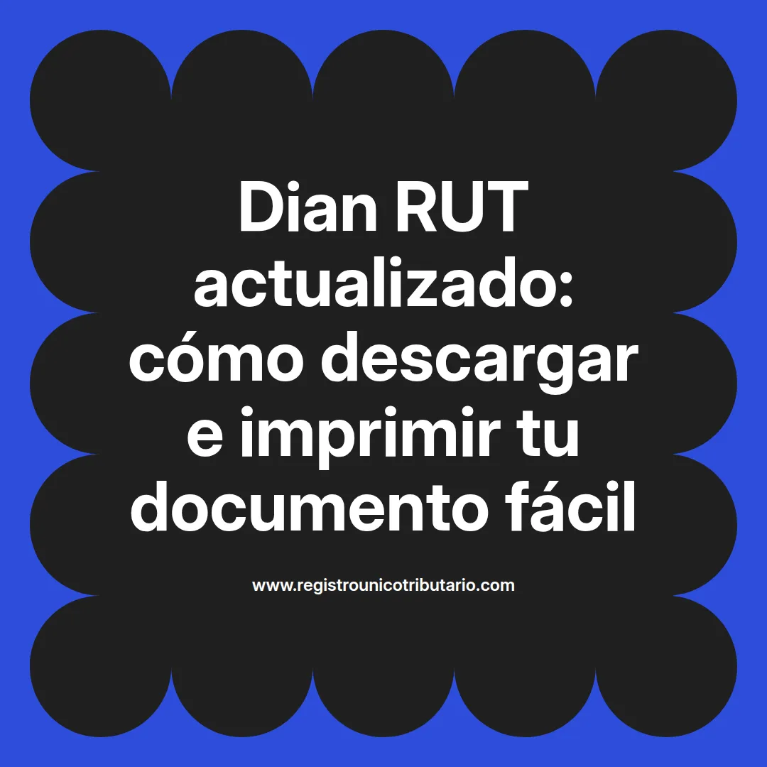 Imagen destacada sobre cómo descargar y actualizar el RUT de la DIAN actualizado 2025