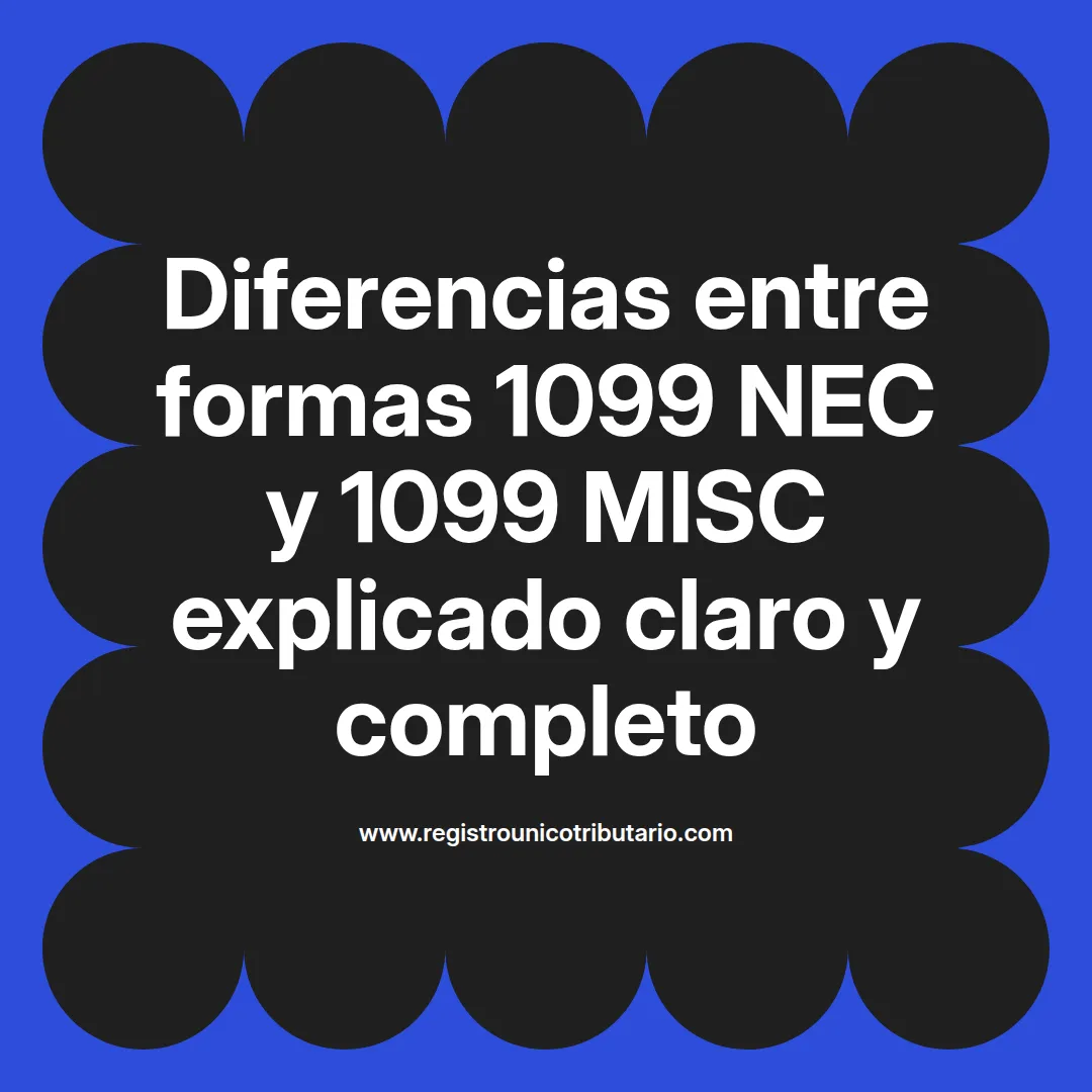 imagen destacada del post con un texto en el centro que dice Diferencias entre formas 1099 NEC y 1099 MISC explicado claro y completo y abajo del texto aparece el url de sitio web que es registro unico tributario punto com