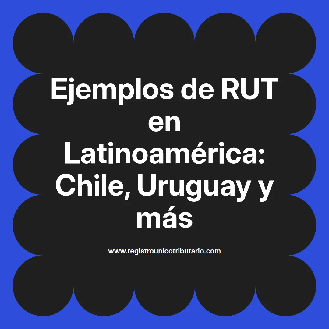 Imagen destacada que ilustra el concepto de rut ejemplo y sus aplicaciones en diferentes países