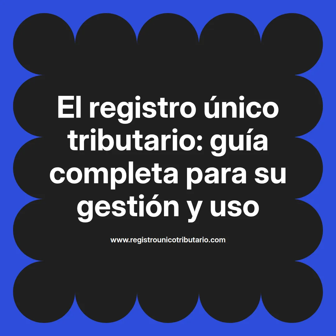 Imagen destacada sobre el registro único tributario para gestión de obligaciones fiscales en Colombia
