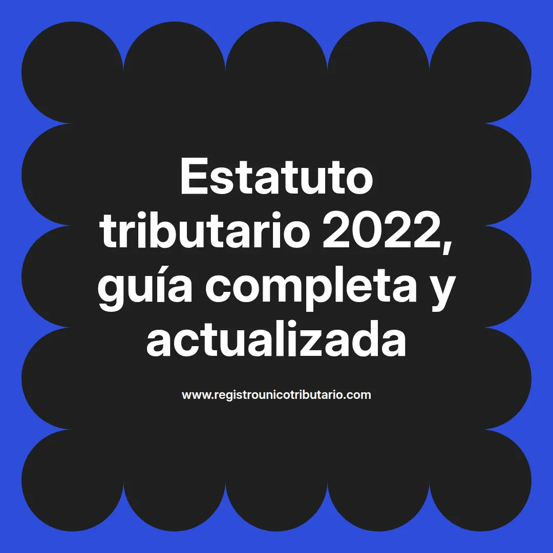 Imagen destacada sobre estatuto tributario 2022 jorge hernán zuluaga potes y su aplicación en Tenjo 2023