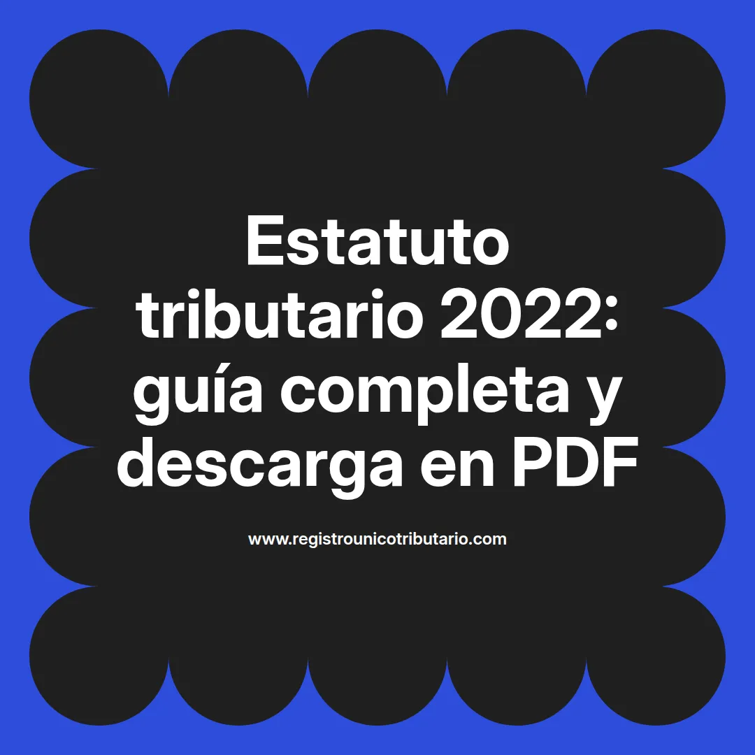 Imagen destacada sobre el estatuto tributario 2022 en Colombia y su aplicación en las ciudades principales