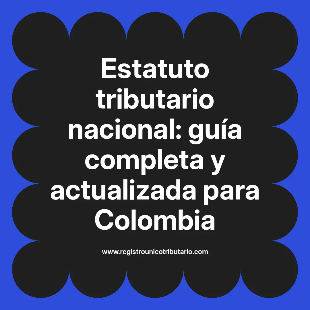 Imagen destacada sobre estatuto tributario nacional 2025 y sus artículos relevantes en Colombia