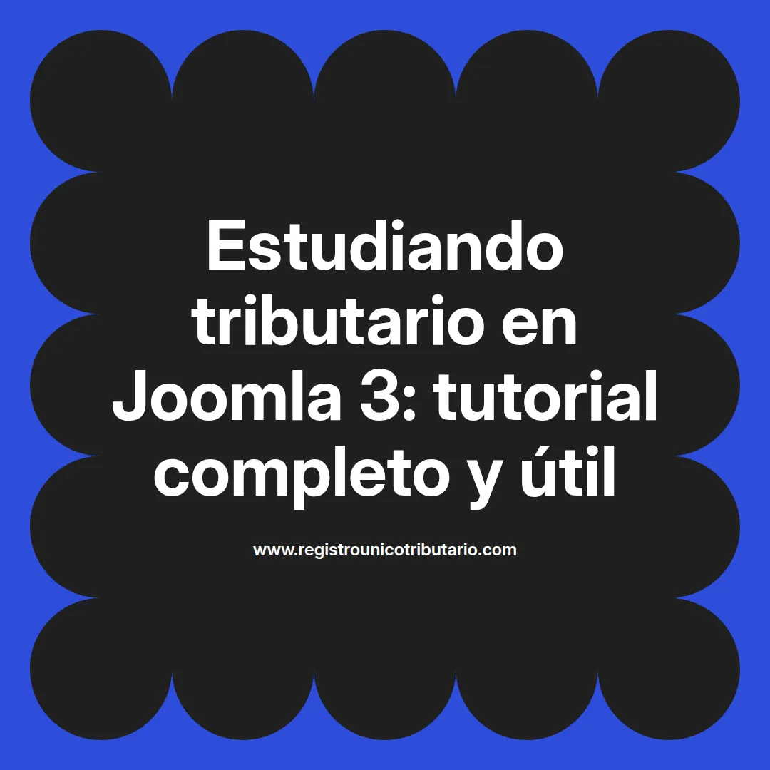 Imagen destacada sobre estudiando tributario joomla 3 y su aplicación en sitios web educativos