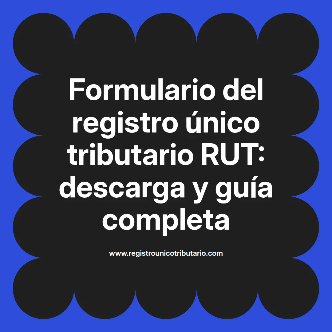 Formulario del registro único tributario rut para descarga y trámite de pre rut