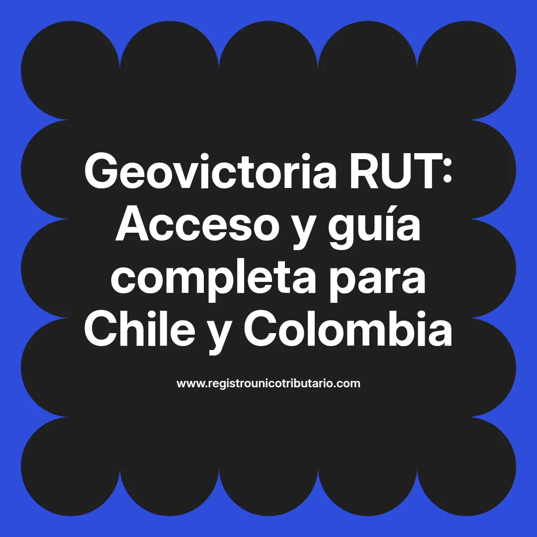 Imagen destacada sobre geovictoria rut y acceso a geovictoria Colombia y Chile