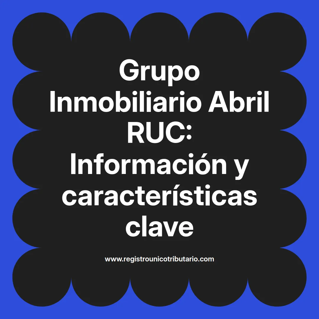 Imagen destacada sobre grupo inmobiliario abril ruc y sus proyectos en el sector inmobiliario