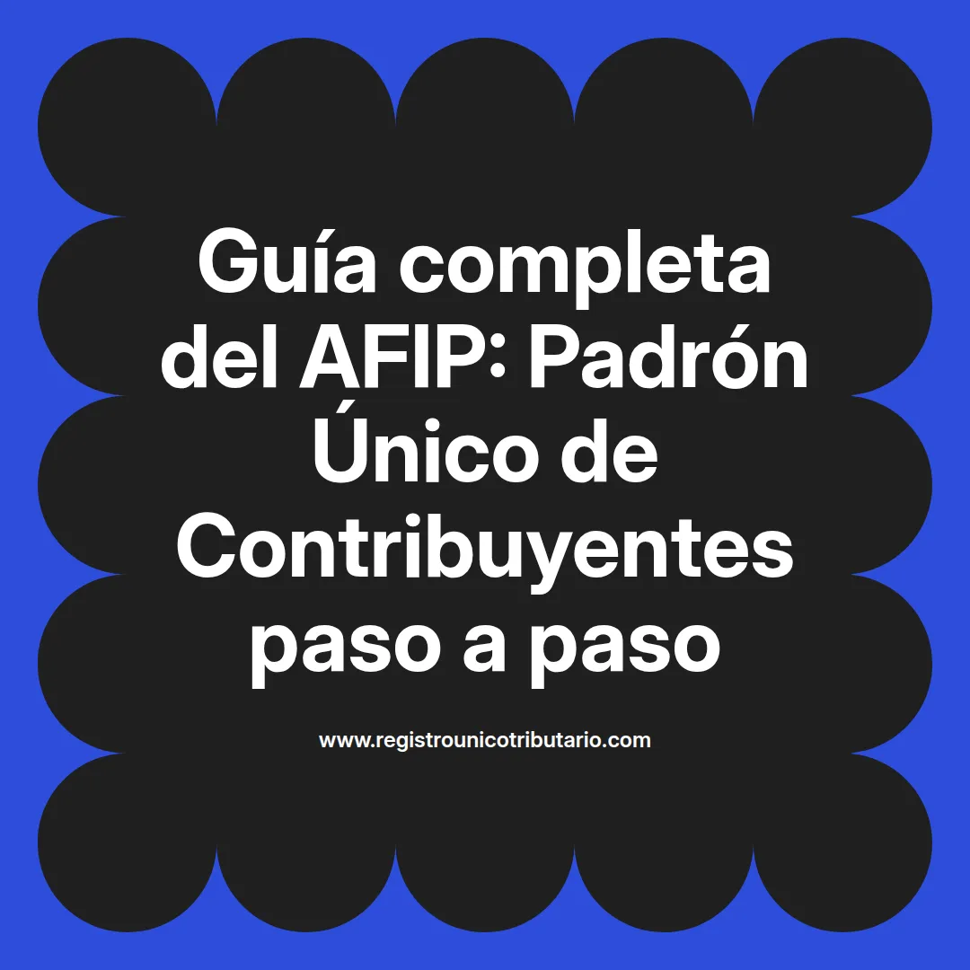 Imagen destacada sobre afip padron unico de contribuyentes y su relación con afip colombia