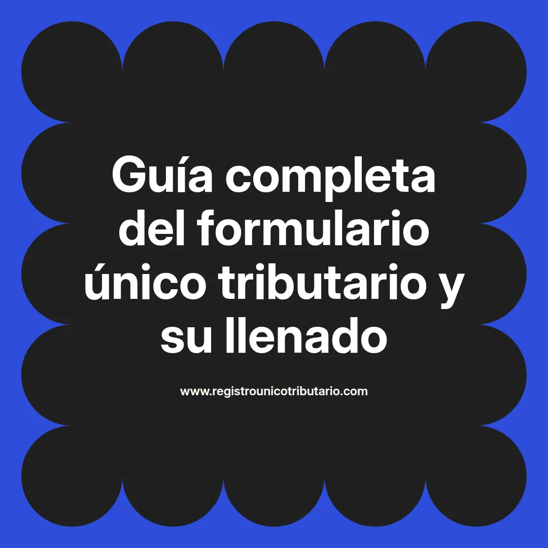 Imagen destacada sobre formulario unico tributario y su importancia para el registro tributario