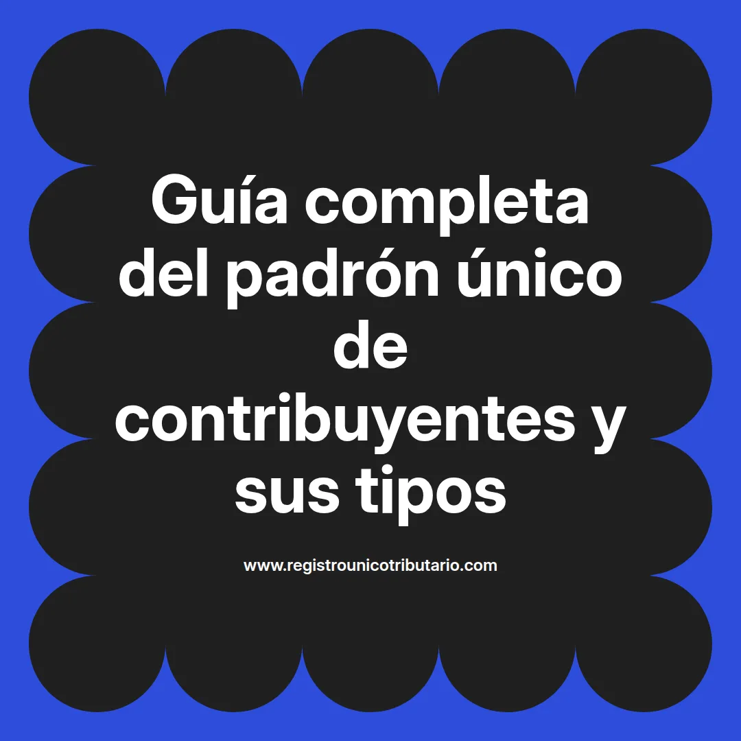 Imagen destacada sobre padrón único de contribuyentes y modificaciones de perfil en Latinoamérica