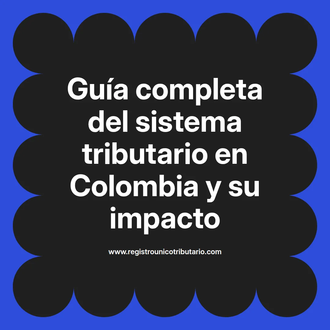 Imagen destacada del sistema tributario en Colombia y sus características principales