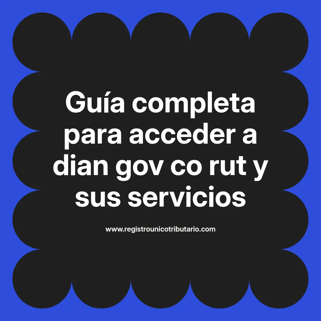 Imagen destacada sobre dian gov co rut y sus trámites virtuales para usuarios registrados