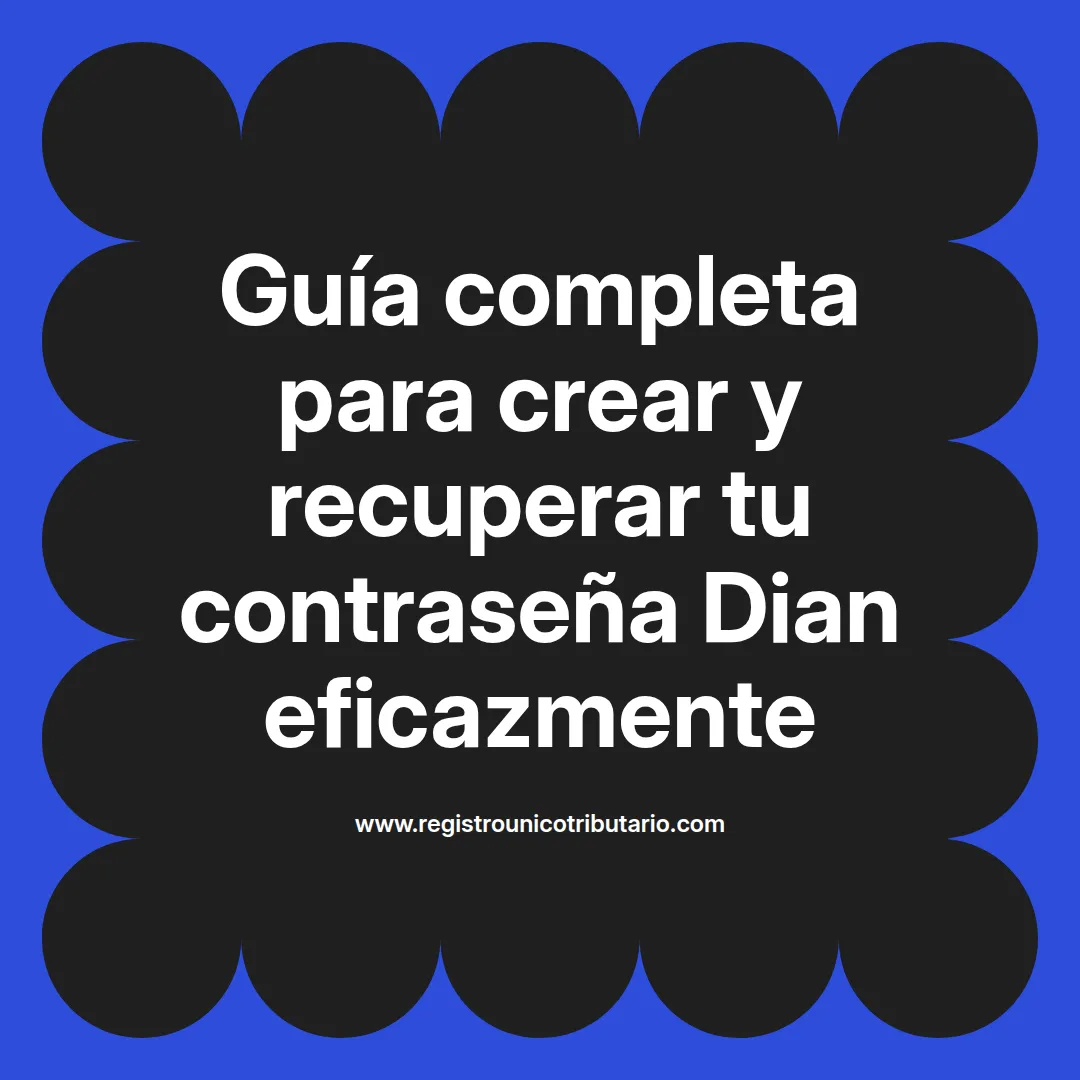 Imagen destacada sobre cómo actualizar la contraseña dian y su importancia en la gestión tributaria
