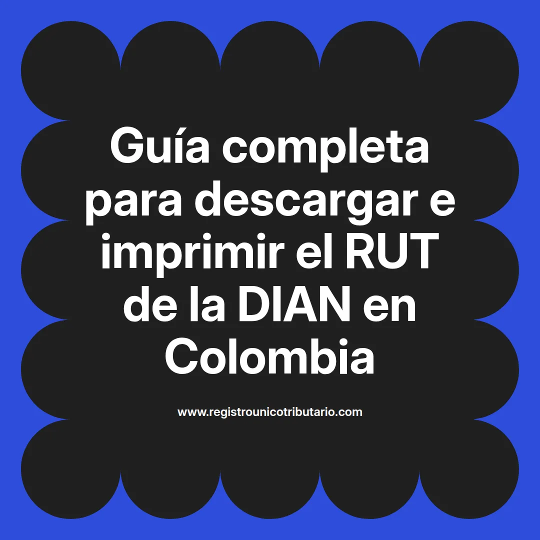 Imagen destacada sobre el rut de la dian en Colombia y opciones para descargar en formato pdf