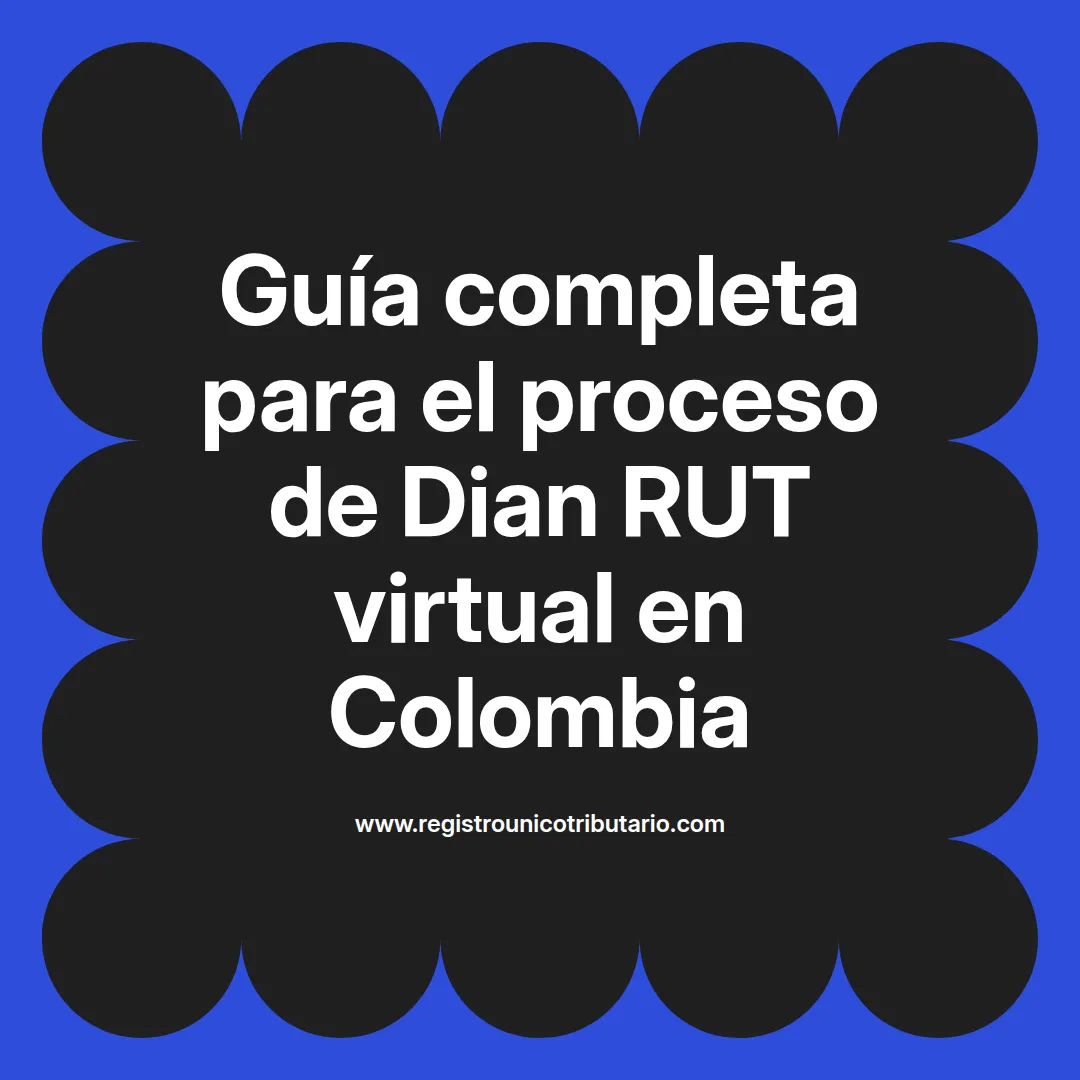 Imagen destacada sobre el procedimiento para realizar el dian rut virtual y sus actualizaciones
