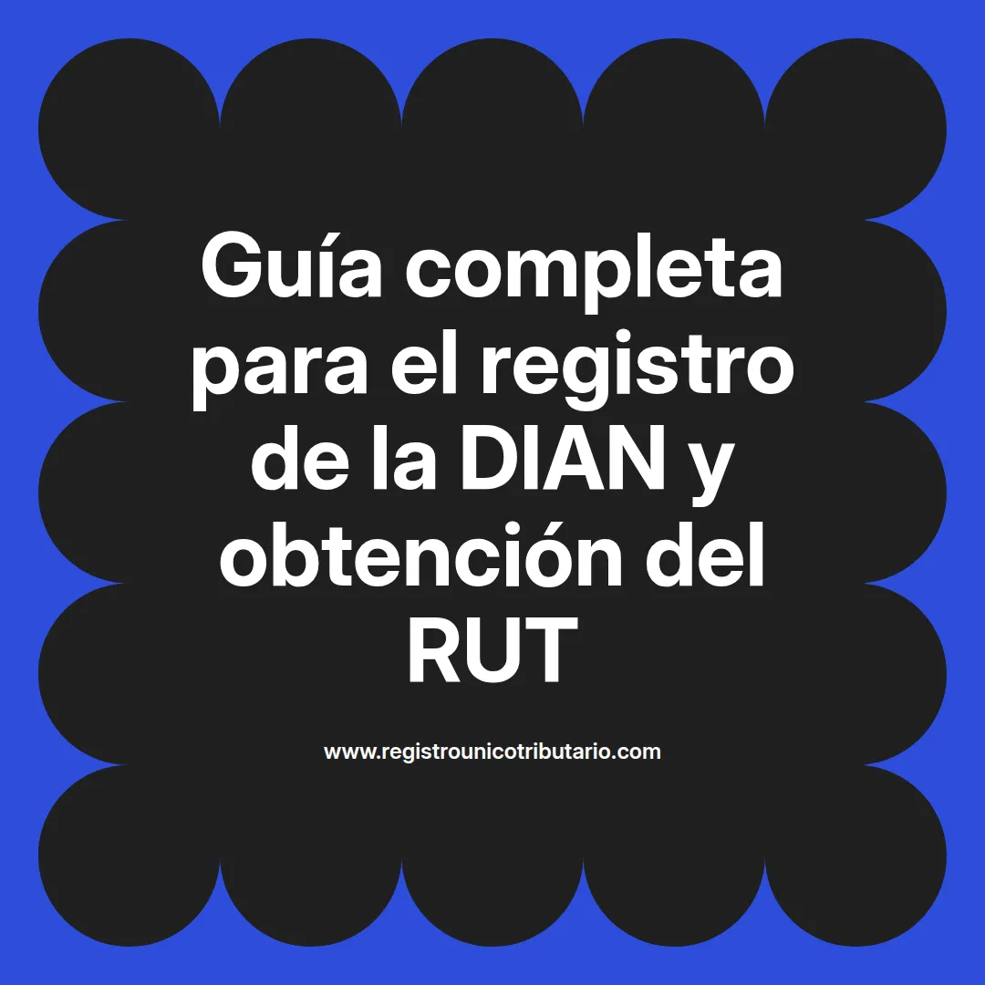 Imagen destacada sobre registro de dian y obtención del rut en Colombia