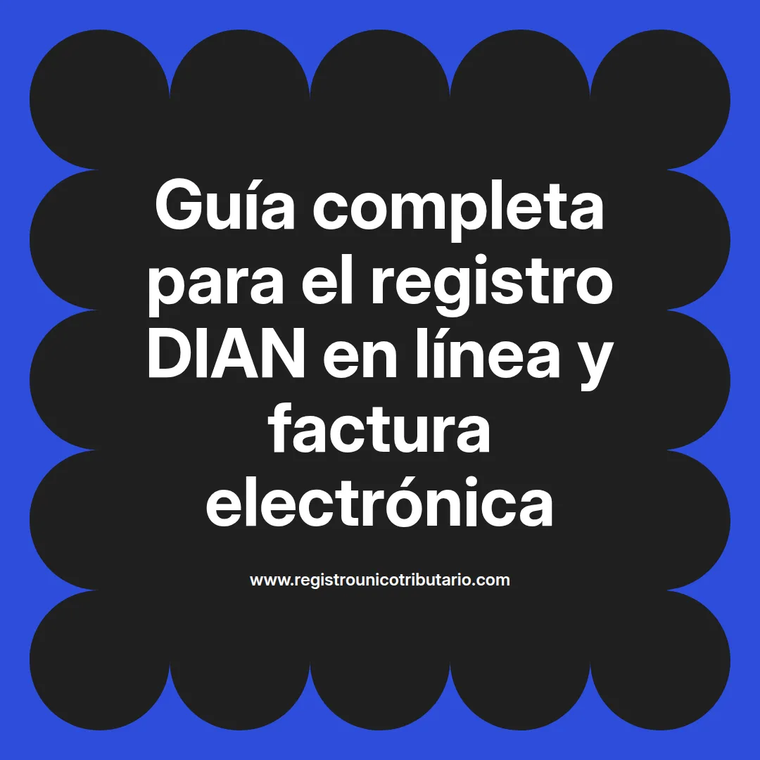 Imagen destacada sobre registro dian y su proceso de registro dian virtual para usuarios nuevos