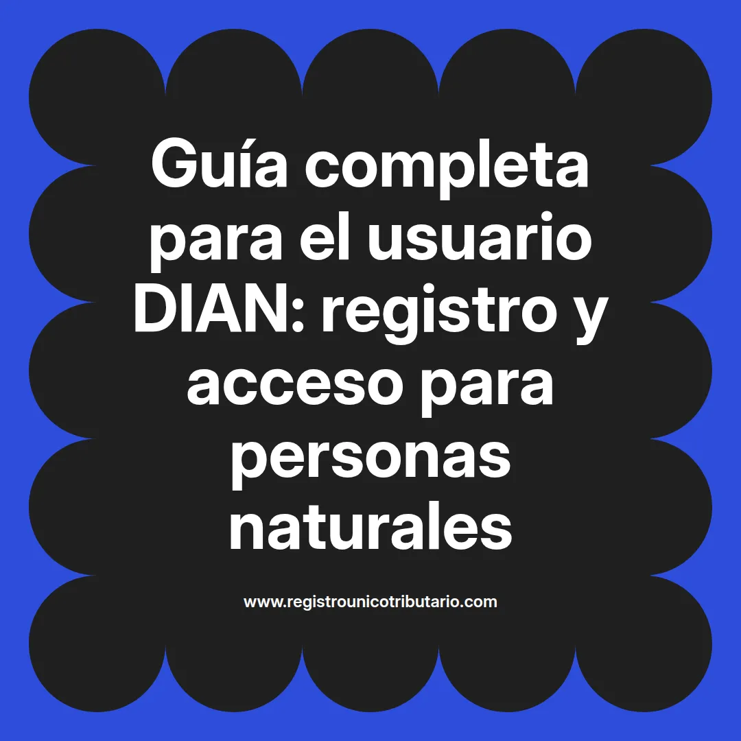 Imagen destacada sobre creación y atención de usuario dian persona natural y muisca