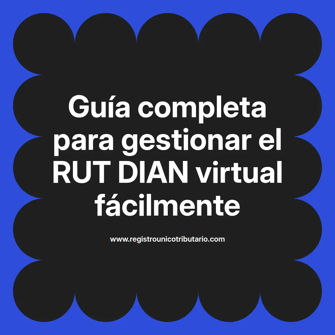 Imagen destacada sobre rut dian virtual y atención virtual para consultas y trámites relacionados