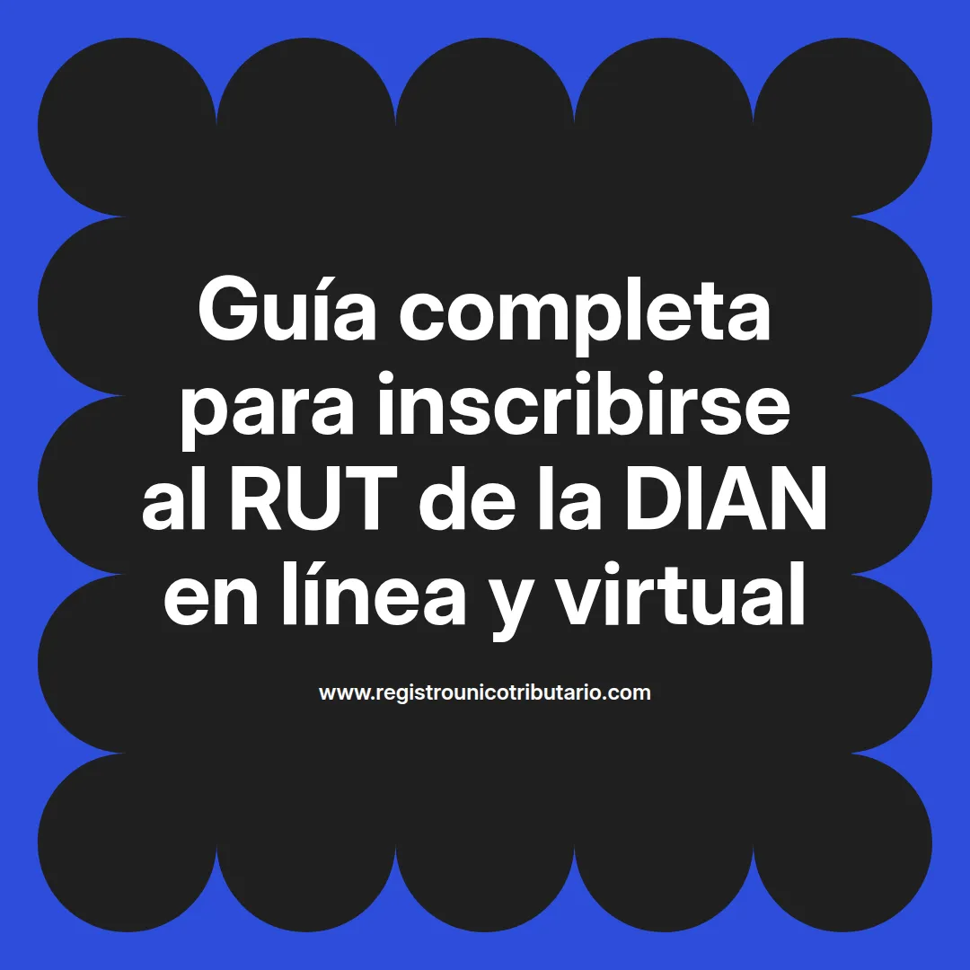 Imagen destacada sobre inscribirse rut dian y opciones de registro en línea y virtual