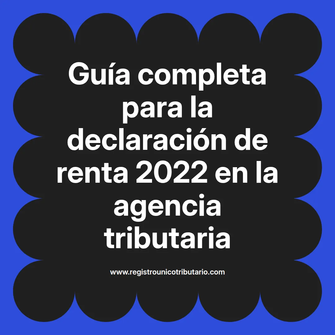 imagen destacada sobre la agencia tributaria declaración renta 2022 y declaración renta 2022 personas naturales