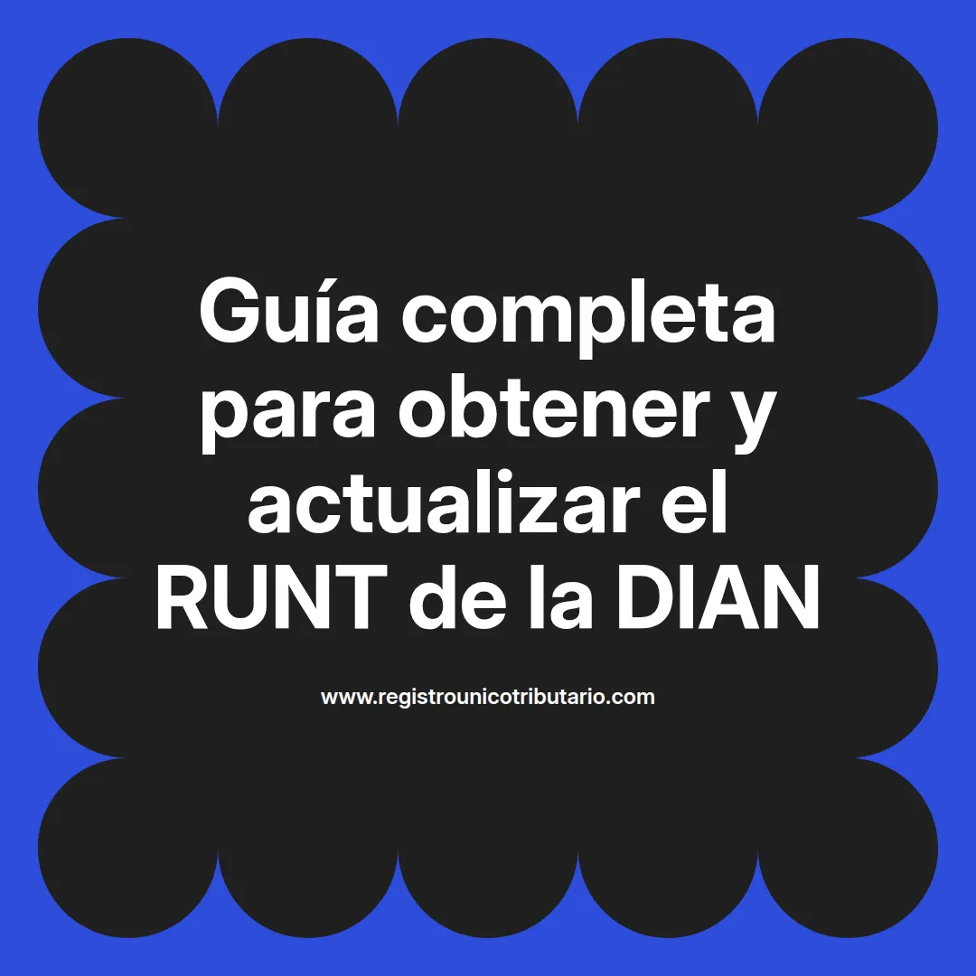 Imagen destacada sobre el RUNT de la DIAN y cómo descargar el certificado en Colombia