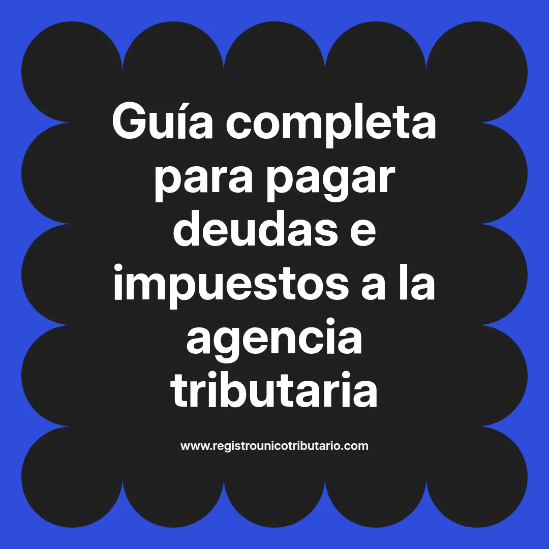 Imagen destacada sobre como agencia tributaria pagar deudas y impuestos en Latinoamérica