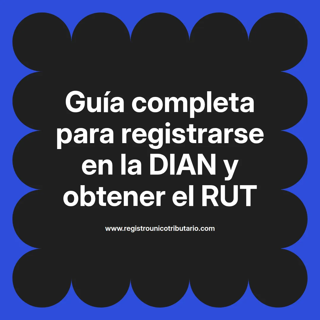 Imagen destacada sobre cómo registrarse en la dian para descargar el rut y obtener el rut muisca