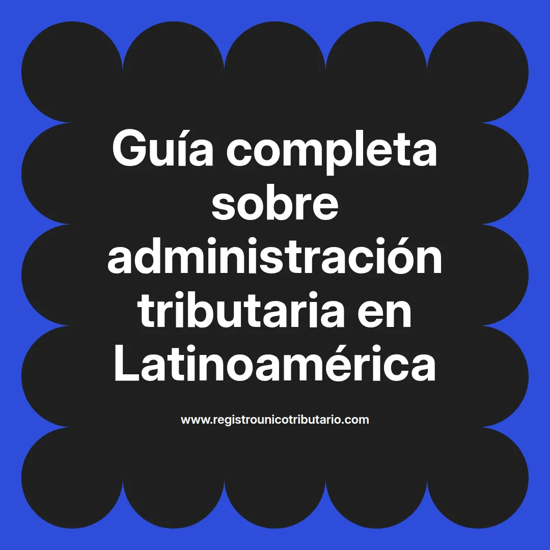 Imagen destacada sobre administración tributaria en Colombia y gestión fiscal eficiente