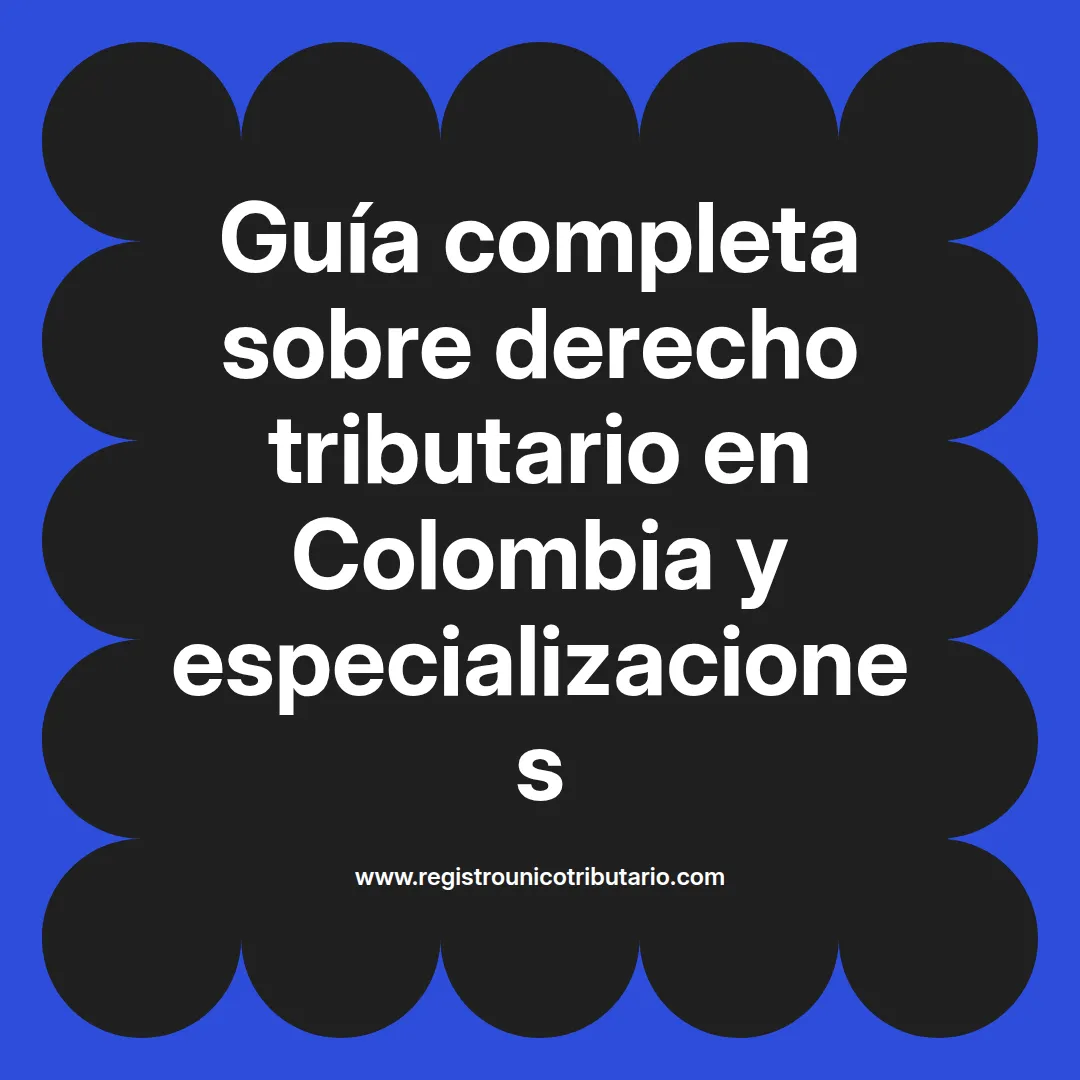 Imagen destacada sobre derecho tributario en Colombia y especializaciones en la materia