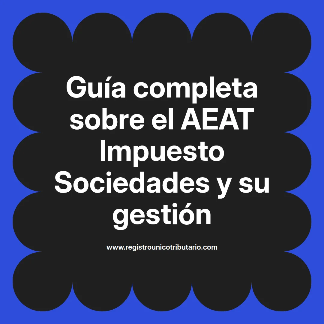 Imagen destacada sobre aeat impuesto sociedades y aspectos clave para el ejercicio 2024