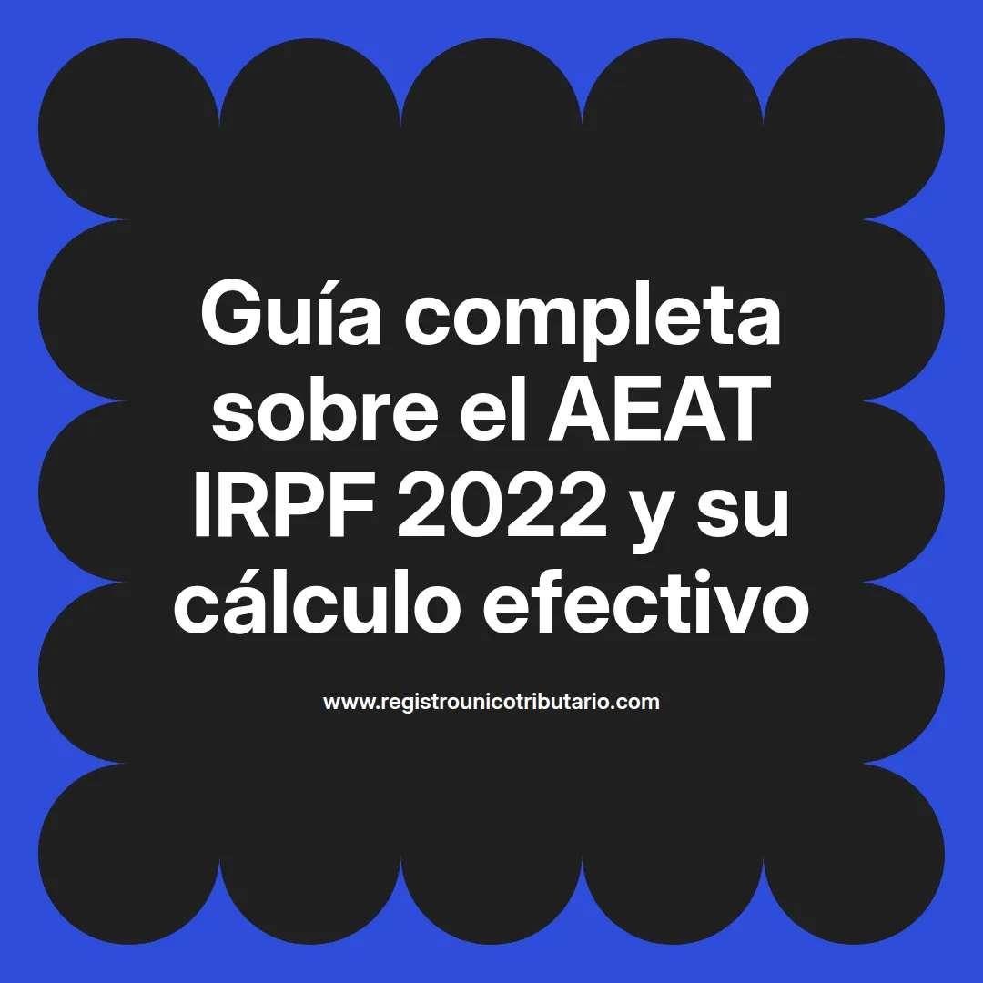 Imagen destacada sobre aeat irpf 2022 y su proceso de declaración y complementaria en México