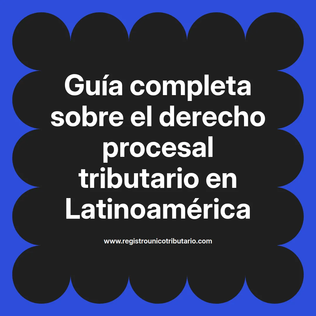 Imagen destacada sobre derecho procesal tributario y sus principios en América Latina